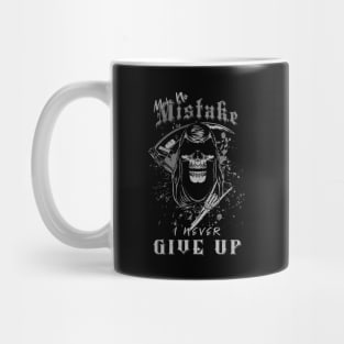 Make No Mistake Never Give Up Inspirational Quote Phrase Text Mug
